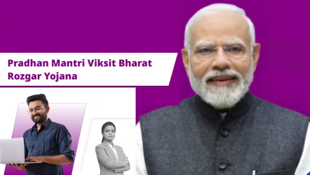 Pradhan Mantri Viksit Bharat Rozgar Yojana